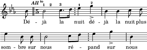 
\language "italiano"
melody = \relative do'' {
  \once \override Staff.TimeSignature.color = #white
  \once \override Staff.TimeSignature.layer = #-1
  \time 1/8
  \key mib \major
  sib8 \bar "||" 
  \override Staff.TimeSignature.style = #'single-digit
  \time 5/4
  \tempo \markup { \hspace #-2 { \italic "All" \super "to" }}
  \autoBeamOff 
  sib2^\markup { \fontsize #-2 { \bold "1    2" }} do8.[^\markup { \fontsize #-2 \bold "3" } re16] \bar ";" mib4^1 sol_>^2 | 
  sib, sib do8 re \bar "" \break
  \override Score.Clef.break-visibility = ##(#f #f #f)
  \override Score.KeySignature.break-visibility = ##(#f #f #f)
  mib4 sib8 sib | sib2 do8[ re] \bar ";" mib4 sol_> | sib,
}
text = \lyricmode {
   Dé -- jà la nuit dé -- jà la  nuit plus som -- bre sur nous ré -- pand sur nous
}
\score {
  <<
    \new Voice = "mel" { \melody }
    \new Lyrics \lyricsto mel \text
  >>
  \layout {
    \context { \Staff \RemoveEmptyStaves }
    indent = 0\cm
    line-width = #120
    \override Score.BarNumber #'stencil = ##f
  }
  \midi { }
}
\header { tagline = ##f}
