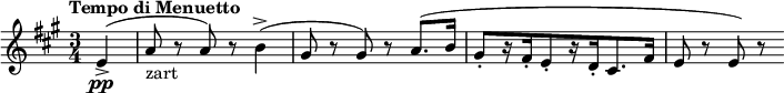  \relative c' { \clef treble \key a \major \time 3/4 \tempo "Tempo di Menuetto" \partial 4*1 e4->(\pp | a8_"zart" r a) r | b4->( | gis8 r gis) r a8.( b16 | gis8-.[ r16 fis-. e8-. r16 d-. cis8. fis16] | e8 r e) r } 