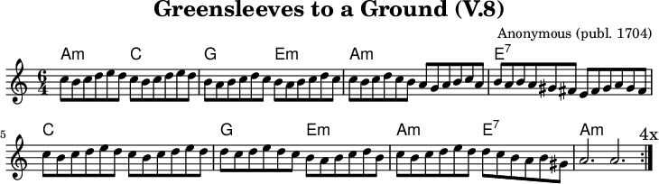 
\version "2.20.0"
\header {
 title = "Greensleeves to a Ground (V.8)"
 composer = "Anonymous (publ. 1704)"
 % arranger = "arr: ccbysa Mjchael"
}
% Akkorde
akkorde = \chordmode {
  \germanChords
  \set Staff.midiInstrument = #"acoustic guitar (nylon)"
  % Akkorde nur beim Wechsel Notieren
  \set chordChanges = ##t
  \repeat volta 4 {
    a2.:m c, g, e,:m
    a:m a,:m e:7 e,:7
    c, c g e:m
    a:m e,:7 a,1.:m
  }
}

melodie = \relative c' {
  \clef "treble"
  \time 6/4
  \tempo 4 = 120
  %Tempo ausblenden
  \set Score.tempoHideNote = ##t
  \key a\minor
  \set Staff.midiInstrument = #"recorder"
  \repeat volta 4 {
    c'8 b c d e d   c b c d e d |
    b   a b c d c   b a b c d c | 
    c   b c d c b   a g a b c a |
    b a b a gis fis  e fis gis a gis fis |  
    \break
    c'8 b c d e d   c b c d e d | 
    d   c d e d c   b a b c d b | 
    c   b c d e d   d c b a b gis |  a2. a
    \mark "4x"
  }
}

\score {
  <<
    \new ChordNames { \akkorde }
    \new Voice = "Lied" { \melodie }
  >>
  \layout { }
}
\score {
  \unfoldRepeats {
  <<
    \new ChordNames { \akkorde }
    \new Voice = "Lied" { \melodie }
  >>
  }
  \midi { }
}

% unterdrückt im raw="!"-Modus das DinA4-Format.
\paper {
  indent=0\mm
  % DinA4 0 210mm - 10mm Rand - 20mm Lochrand = 180mm
  line-width=180\mm
  oddFooterMarkup=##f
  oddHeaderMarkup=##f
  % bookTitleMarkup=##f
  scoreTitleMarkup=##f
}
