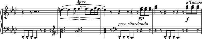 
 \relative c' {
 \new PianoStaff <<
 \new Staff \with { \remove "Time_signature_engraver" } { \key f \minor \time 12/8 \partial 1*9/8
 r4 r8 r2. e'4.\< ~( e4 f8 f4.\> \startTrillSpan ~ f8.\stopTrillSpan e16 g f\! e4) r8
 r4 r8 r4 r8 <g e>\pp <g e> <g e> <bes g>4 r8 r4 r8 r4 r8 <bes g>\f ^\markup { a Tempo } <bes g> <bes g>
 }
 \new Staff \with { \remove "Time_signature_engraver" } { \key f \minor \time 12/8 \partial 1*9/8 \clef bass
 des,,,,8-. des-. des-. c4 r8 r4 r8 \clef treble <des''' bes g>2. <des bes aes>2. <des bes g>4
 r8 \clef bass des,,,8-.^\markup { \italic { poco ritardando } } des-. des-. c4 r8 r4 r8 r4 r8 des-. des-. des-. c4 r8 r4 r8
 }
 >>
 }
