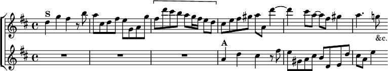  \new ChoirStaff <<
  \new Staff \relative d'' { \key d \major \time 4/4 d4^\markup \bold "S" g fis r8 b |
    a cis, d fis e g, a g' |
    \[ fis d' cis b a g16 fis e8 d \] |
    cis e fis gis a a, d'4 ~ |
    d cis8 a ~ a fis gis4 | a4. g!8_"&c." }
  \new Staff \relative a' { \key d \major R1*3 |
%bass clef on second line of this example is incorrect
    a4^\markup \bold "A" d cis r8 fis |
    e gis, a cis b d, e d' | cis a e'4 } >> 