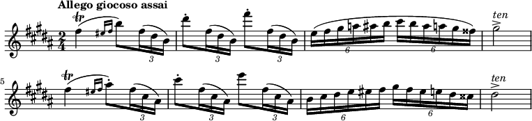 
\new Staff \with {midiInstrument = "flute"} \relative c'' {
  \key b \major
  \time 2/4
  \tempo "Allego giocoso assai"
  \override TupletBracket.bracket-visibility = ##f
  fis4(\trill \grace {eis16 fis} b8) \tuplet 3/2 {fis16( dis b)}
  dis'8\staccato \tuplet 3/2 {fis,16( dis b)} fis''8\staccato \tuplet 3/2 {fis,16( dis b)}
  \tuplet 6/4 4 {e( fis gis a ais b cis b ais a gis fisis)}
  gis2\accent^\markup {\italic "ten"}
  fis4(\trill \grace {eis16 fis} ais8)\staccato \tuplet 3/2 {fis16( cis ais)}
  cis'8\staccato \tuplet 3/2 {fis,16( cis ais)} e''8 \tuplet 3/2 {fis,16( cis ais)}
  \tuplet 6/4 4 {b cis dis e eis fis gis fis eis e dis cisis)}
  dis2\accent^\markup {\italic "ten"}
}
