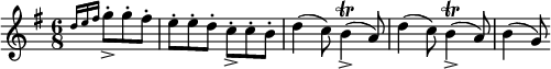 { \time 6/8 \key g \major \partial 4. \relative d'' { \grace { d16[ e fis] } g8-._> g-. fis-. e-. e-. d-. c-._> c-. b-. | d4( c8) b4(\trill_> a8) d4( c8) b4(\trill_> a8) b4( g8) } }