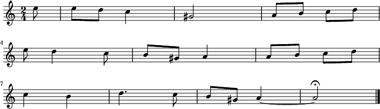 \relative c'' \new Staff { \key a \minor \time 2/4 \partial 8 e8 | e8 d c4 | gis2 | a8 b c d \break  e d4 c8 | b gis a4 | a8 b c d \break c4 b | d4. c8 | b gis a4 ~ | a2 \fermata  \bar "|." }