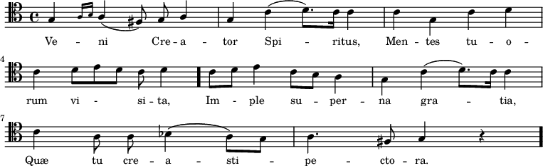 
\relative c' {\clef tenor
\key c \major
\time 4/4
\stemUp g4 \grace { a16[ b] } a4_( fis8)\noBeam g a4 |
g \stemDown c( d8.) c16 c4 |
c g c d | \break
c d8[ e d] c d4  \bar "."
c8 d e4 c8 b a4 |
g c( d8.) c16 c4 | \break
c a8\noBeam a bes4\( a8\) g |
a4. \stemUp fis8 g4 r \bar "."
}
\addlyrics { \small {
Ve -- ni Cre -- a -- tor Spi -- ri -- tus, Men -- tes tu -- o -- rum vi - _ si -- ta, Im - ple su -- _ per -- na gra -- _ tia, Quæ tu cre -- a -- sti -- _ pe -- cto -- ra.
}
}
