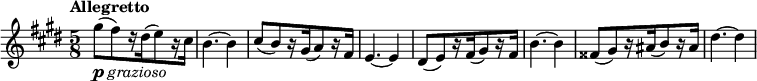 
\relative c''' {
 \new Staff { \key e \major \time 5/8 \set Score.tempoHideNote = ##t \tempo "Allegretto" 4=130
  gis8_\markup { \dynamic p \italic grazioso }[ ( fis) r16 dis( e8) r16 cis] b4.~ b4 cis8[ ( b) r16 gis( a8) r16 fis] e4.~ e4
  dis8[ ( e) r16 fis( gis8) r16 fis] b4.~ b4 fisis8[ ( gis) r16 ais( b8) r16 ais] dis4.~ dis4
 }
}
