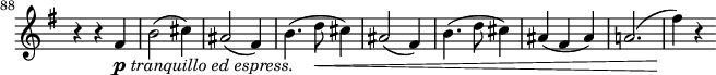 
\relative c' \new Staff \with { \remove "Time_signature_engraver" } { \key g \major \time 3/4 \clef treble \set Staff.midiInstrument = "violin" \set Score.tempoHideNote = ##t \tempo 4 = 144 \set Score.currentBarNumber = #88 \bar "" r4 r fis_\markup { \dynamic p \italic { "tranquillo ed espress."  } } |  b2(cis4) |  ais2(fis4) |  b4.( d8\< cis4) |  ais2(fis4) |  b4.( d8 cis4) |  ais(fis ais) |  a!2.( | fis'4)\!  r}
