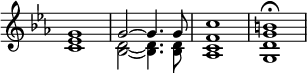 { \override Score.TimeSignature #'stencil = ##f \time 4/4 \key c \minor \relative g' << { g1 g2 ~ g4. g8 <c f,>1 <b g>\fermata } \\ { <ees, c>1 <d bes>2 ~ <d bes>4. <d bes>8 <c aes>1 <d g,> } >> }