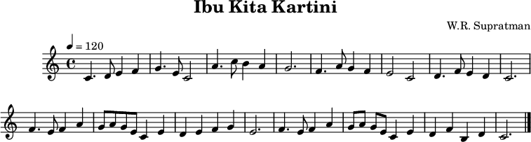 
T:Ibu Kita Kartini
C:W.R. Supratman
L:1/4
M:4/4
K:C
Q:1/4=120
C3/2D/2EF|G3/2E/2C2|A3/2c/2BA|G3|\
F3/2A/2GF|E2C2|D3/2F/2ED|C3|\
F3/2E/2FA|G/2A/2G/2E/2CE|DEFG|E3|\
F3/2E/2FA|G/2A/2G/2E/2CE|DFB,D|C3|]
