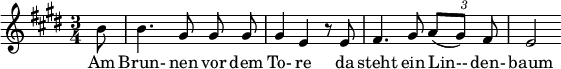  { \new Staff << \relative c'' { \set Staff.midiInstrument = #"clarinet" \tempo 4 = 90 \set Score.tempoHideNote = ##t
  \key e \major \time 3/4 \autoBeamOff \set Score.currentBarNumber = #8 \override TupletBracket #'bracket-visibility = ##f \set Score.barNumberVisibility = #all-bar-numbers-visible \bar ""
  \partial 8 b8 | b4. gis8 gis gis | gis4 e r8 e8 | fis4. gis8 {\times 2/3 { a[( gis)] fis )) | e2 }
  \addlyrics { Am Brun- nen vor dem To- re da steht ein Lin-- den- baum } >>
}