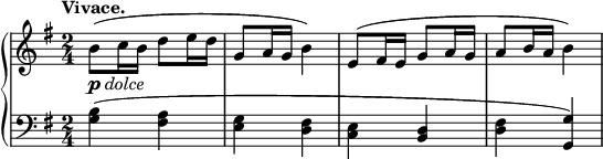 
 \relative c' {
 \new PianoStaff <<
 \new Staff { \key g \major \time 2/4 \tempo "Vivace."
 b'8_\markup { \dynamic p \italic dolce}( c16 b d8 e16 d g,8 a16 g b4) e,8( fis16 e g8 a16 g a8 b16 a b4)
 }
 \new Staff { \key g \major \time 2/4 \clef bass
 <b, g>4( <a fis> <g e> <fis d> <e c> <d b> <fis d> <g g,>)
 }
 >>
 }
