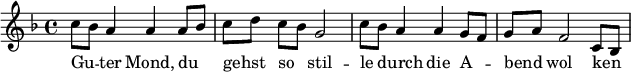 
\relative c'' { \autoBeamOff \key f \major \time 4/4
                c8[bes8] | a4 a4 a8[bes8] c8[d8] | c8[bes8] g2 c8[bes8] |
                a4 a4 g8[f8] g8[a8] | f2 c8[bes8]              
}
\addlyrics {
Gu -- ter Mond, du gehst__ so__ stil -- le durch die
A -- bend wol__ ken__ hin. 
}
