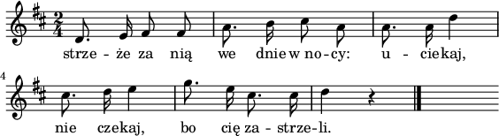 
lVarA = \lyricmode { strze -- że za nią we dnie w_no -- cy: u -- cie -- kaj, nie cze -- kaj, bo cię za -- strze -- li. }

sVarA = { d8. e16 fis8 fis | \stemDown a8. b16 cis8 a |a8. a16 d4 | cis8. d16 e4 | g8. e16 cis8. cis16 | d4 r \bar "|." s }

\paper { #(set-paper-size "a4")
 oddHeaderMarkup = "" evenHeaderMarkup = "" }
\header { tagline = ##f }
\version "2.18.2"
\score {
\midi {  }
\layout { line-width = #140
indent = 0\cm}
\relative d' {
\set Staff.midiInstrument = "viola" 
\key d \major
\time 2/4
\autoBeamOff \sVarA
}
\addlyrics { \lVarA } }