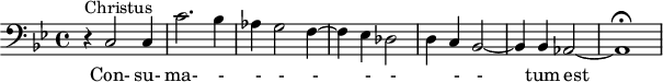 
\version "2.18.2"
\header {
  tagline = ##f
}

\score {
  \new Staff \with {

  }
<<
  \relative c {
    \set Score.currentBarNumber = #777
    \key bes \major
    \clef bass
    \time 4/4
     %%%%%% 
     r4^\markup{Christus} c2 c4 c'2. bes4 aes g2 f4~ f ees des2~ d4 c bes2~ bes4 bes aes2~ aes1\fermata

  }
    \addlyrics { Con- su- ma- _- _- _- _- _- _- _- _- tum est___ }
>>
  \layout {
     \context { \Score \remove "Metronome_mark_engraver" }
  }
  \midi {}
}
