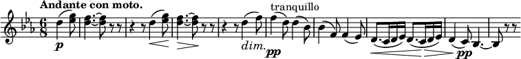 
\relative c'' {
 \key es \major \time 6/8 \set Score.tempoHideNote = ##t \tempo "Andante con moto." 8=100 \partial 4.
 d4\p ( <g es>8) <f d>4.~ q8 r r r4 r8 d4\< ( <g es>8\! ) <f d>4.\> ~ q8\! r r
 r4 r8 d4\dim ( f8\! ) f4\pp ^\markup tranquillo ( d8) d4( bes8) bes4( f8) f4( es8)
 d8.\< ( c16 d es) d8.( c16\> d es) d4( c8\pp ) bes4.~ bes8 r r
}
