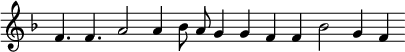 { \override Score.TimeSignature #'stencil = ##f \relative c' { \key f \major \cadenzaOn f4. f4. a2 a4 bes8 a8 g4 g f f bes2 g4 f } }