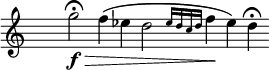 
\relative c'''{
\override Staff.TimeSignature #'transparent = ##t
\time 10/4 
\clef treble
  g2^\fermata_\f\> f4\( ees d2 \grace { ees16 d c d } f4_\! ees\) d^\fermata
}
