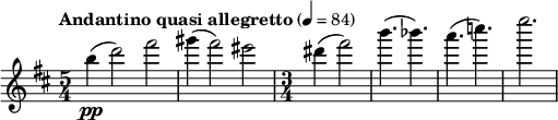  \relatif c"' { \clef treble \key b \minor \waktu 5/4 \tempo "Andantino kuasi allegretto" 4 = 84 b4(\pp d2) fis | gis4( fis2) eis | \waktu 3/4 dis4( fis2) | b4.( bes) | a( c) | e2. } 