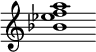 {
  % Rivin lopun pystyviiva ja tahtiosoitus piiloon.
  \override Score.BarLine.break-visibility = ##(#f #t #t)
  \override Staff.TimeSignature #'stencil = ##f
  
  <bes' ees'' f'' a''>1
}
