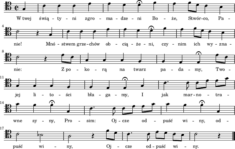 
\relative c' {
    \clef tenor
    \key c \major
    \time 2/2
    \autoBeamOff
    
    \partial 4 \stemUp g4 | \stemDown c4 c4 c4 e4 | e4 d4 d4 \fermata f4 | e4 f8 [d8] c4 b4 | \break
    c2 r4 \stemUp g4 | \stemDown c4 c4 c4 e4 | e4 d4 d4 \fermata f4 | e4 f8 [d8] c4 b4 | \break
    c2 r4 e8 [c8] | \stemUp g4 g4 g4 f4 | f4 e4 e4 \fermata \stemDown e'8 [c8] | \break
    \stemUp g4 g4 g4 f4 | f4 e4 e4 \fermata g4 | \stemDown c4. c8 c8 [e8] e8 [g8] | \break
    g4 f4 f4 \fermata \stemUp g,4 | \stemDown c4. c8 c8 [e8] e8 [g8] g4 f4 f4 \fermata \stemUp g,4 | \break
    \stemDown c2 bes2 | a2 r4 f'8 [d8] | c4. c8 e8 [d8] c8 [b8] | c2 r4 \bar "|."
}
\addlyrics { \small {
    W_twej świą -- ty -- ni zgro -- ma -- dze -- ni Bo -- że, Stwór -- co, Pa -- nie!
    Mnó -- stwem grze -- chów ob -- cią -- że -- ni, czy -- nim ich wy -- zna -- nie:
    Z_po -- ko -- rą na twarz pa -- da -- my, Two -- jej li -- to -- ści bła -- ga -- my, I jak mar -- no -- tra -- wne sy -- ny,
    Pro -- sim: Oj -- cze od -- puść wi -- ny,
    od -- puść wi -- ny, Oj -- cze od -- puść wi -- ny.
}}
