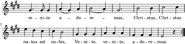 
lVarA = \lyricmode { ve -- ni -- te a -- do -- re -- mus, Chri -- stus, Chri -- stus na -- tus est no -- bis, Ve -- ni -- te, ve -- ni -- te, a -- do -- re -- mus. }

sVarArep = { gis4. gis8 gis4 | a4(gis) a | b2_(a4) | gis2. | b2 b4 | cis2 cis4 | e dis cis | cis b2 | gis4 gis gis | a a a | fis fis fis | e2 r4 }

\paper { #(set-paper-size "a4")
 oddHeaderMarkup = "" evenHeaderMarkup = "" }
\header { tagline = ##f }
\version "2.18.2"
\score {
\midi {  }
\layout { line-width = #160
indent = 0\cm}
\new Staff { \clef "violin" \key e \major \override Staff.TimeSignature #'transparent = ##t \time 3/4 \autoBeamOff \relative f' { \repeat volta 2 { \sVarArep } } }
  \addlyrics { \small \lVarA } }