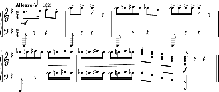 
{ \new PianoStaff << \new Staff \relative e'' {
 \clef "treble" \time 2/4 \key e \minor | % 1
 \tempo "Allegro" 4=132 \stemDown e8. [ _\mf \stemDown fis16 ]
 \stemDown g8 ^. [ \stemDown e8 ^. ] | % 2
 \stemDown bes'8 ^> [ \stemDown bes8 ^> ] \stemDown bes8 ^> r8 | % 3
 \stemDown bes16 [ \stemDown b16 \stemDown cis16 \stemDown b16 ]
 \stemDown bes8 ^. [ \stemDown g8 ^. ] | % 4
 \stemDown bes16 ^> [ \stemDown bes16 ^> \stemDown bes16 ^> \stemDown
 bes16 ^> ] \stemDown bes8 ^> r8 \break | % 5
 \stemDown bes16 [ \stemDown b16 \stemDown cis16 \stemDown b16 ]
 \stemDown bes16 [ _\< \stemDown b16 \stemDown cis16 \stemDown b16 ]
 | % 6
 \stemDown bes16 [ \stemDown b16 \stemDown cis16 \stemDown b16 ]
 \stemDown bes16 [ \stemDown b16 \stemDown cis16 \stemDown bes16 ]
 -\! | % 7
 \stemDown <g b d>8 ^. [ \stemDown <d g b>8 ^. ] \stemDown <b d g>8
 ^. [ \stemDown <g b d>8 ^. ] | % 8
 \stemUp <d g b d>8 _. r8 r4 \bar "|."
 }
 \new Staff \relative e,, {
 \clef "bass" \time 2/4 \key e \minor | % 1
 \stemUp e8 r8 r4 | % 2
 \stemUp e8 r8 r4 | % 3
 \stemUp e8 r8 r4 | % 4
 \stemUp e8 r8 r4 \break | % 5
 \stemUp e8 r8 \stemDown bes'''16 [ \stemDown b16 \stemDown cis16
 \stemDown b16 ] | % 6
 \stemDown bes16 [ \stemDown b16 \stemDown cis16 \stemDown b16 ]
 \stemDown bes16 [ \stemDown b16 \stemDown cis16 \stemDown bes16 ] | % 7
 \stemDown b8 ^. [ \stemDown g8 ^. ] \stemUp d8 _. [ \stemUp b8 _. ]
 | % 8
 \stemUp <g, g'>2 ^\f \bar "|."
 } >> }
 