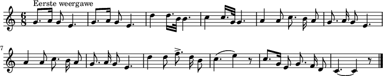 \relative c'' {  \key c \major \set Staff.midiInstrument = #"acoustic guitar (nylon)"  \time 6/8 \set Score.tempoHideNote = ##t \tempo 4 = 60 \autoBeamOff  g8.^"Eerste weergawe" [a16] g8 e4. | g8. [a16] g8 e4. | d'4 d16. [b32] b4. | c4 c16. [g32] g4. | a4 a8 c8. b16 a8 | g8. a16 g8 e4. |  a4 a8 c8. b16 a8 | g8. a16 g8 e4. | d'4 d8 f8.-> d16 b8 | c4. (e4) r8 | c8. [g16] e8 g8. f16 d8 | c4.~ c4 r8 \bar "|."}