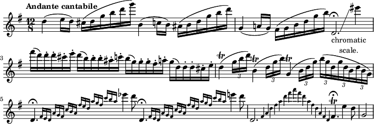 
\new Staff \with {midiInstrument = "flute"} \relative c'' {
  \key g \major
  \time 12/8
  \tempo "Andante cantabile"
  \override TupletBracket.bracket-visibility = ##f
  d4( e16 d) cis( d g b d g) b,,4( c16 b) ais( b d g b d)
  g,,4( a!16 g) fis( g b d g b) d,,2.*2/3\fermata_\markup \center-column {"chromatic" "scale."}\glissando eis''4
  fis16( d) d\staccato d\staccato cis\staccato e\staccato
    d( b) b\staccato b\staccato ais\staccato c\staccato
    b( g) g\staccato g\staccato fis\staccato a\staccato
    g( d) d\staccato d\staccato cis\staccato e\staccato
  d4(\trill \tuplet 3/2 {g16 b d)}
    b,4(\trill \tuplet 3/2 {d16 g b)}
    g,4(\trill \tuplet 3/2 {b16 d g)}
    \tuplet 3/2 8 {b( g d g d b d b g)}
  d4.\fermata
    \omit TupletNumber
    \autoBeamOff
    \grace {\tuplet 3/2 8 {fis16[ e d] a'[ g fis] c'[ b a] fis'[ e d] a'[ g fis] c'[ b a]}} ees'4 d8
    d,,4.\fermata
    \grace {\tuplet 3/2 8 {fis16[ e d] a'[ g fis] c'[ b a] fis'[ e d] a'[ g fis] c'[ b a]}} e'4 d8
  d,,2. \grace {fis4 a \stemDown d fis a d fis a fis d a fis d \stemUp a fis d \stemNeutral} fis4.\trill\fermata e'4 d8
  g,2 \bar "|"
}
