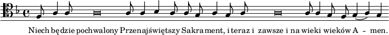 
\relative c{
\clef tenor
\key f \major

\autoBeamOff
\cadenzaOn

\stemUp f8 a4 a8 
\override Staff.NoteHead #'style = #'baroque
a\breve
\revert Staff.NoteHead #'style
a8 a4 bes a8 a g a4
g8 a 
\override Staff.NoteHead #'style = #'baroque
a\breve
\revert Staff.NoteHead #'style
a8 a4 g8 f g4( a) g
\bar ":|"
}
\addlyrics { \small {
Niech bę -- dzie pochwalony
Prze -- naj -- świę -- tszy Sa -- kra -- ment,
i teraz_i _zawsze_i_na wie -- ki
wie -- ków A -- men. 
} }
