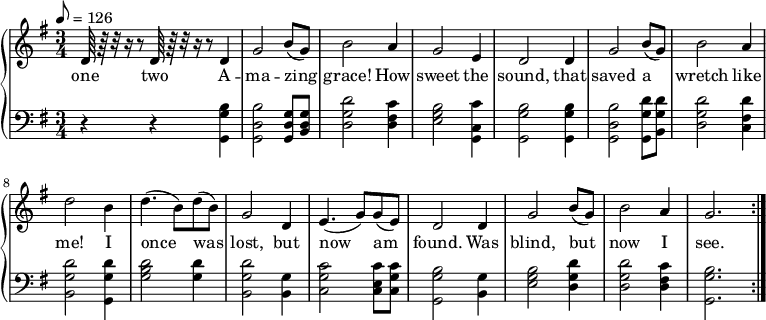  % Adding least one space before each line is recommended
 { \language "english"                % Songs have the format <score>{lots of stuff}
 \new PianoStaff << \new Staff \relative c'' 
   {     \set Staff.midiInstrument = #"violin" \clef treble \tempo 8 = 126 \time 3/4  \key g \major
 % --------------------Start "violin" part
 d,64 r64 r32 r16 r8  d64 r64 r32 r16 r8
        d4  % 1
 g2 b8( g8) % 2
 b2 a4      % 3
 g2 e4      % 4
 d2 d4      % 5
 g2 b8( g8) % 6
 b2 a4      % 7
 d2 b4      % 8
 d4.( b8) d8( b8) % 9
 g2 d4       % 10
 e4.( g8 ) g8( e8)% 11
 d2 d4 % 12
 g2 b8( g8) % 13
 b2 a4 % 14
 g2. \bar ":|." % 15
  } % -------------------end "violin" part
\addlyrics
{one two A -- ma -- zing grace! How sweet the sound, that saved a wretch like me!
I once was lost, but now am found.  Was blind, but now I see.}
 \new Staff \relative c  { 
  \set Staff.midiInstrument = #"piano" \clef bass \time 3/4  \key g \major
 r4 r4 <g g' b> % 1 A
 <g d' b'>2 <g g' d>8 <b g' d>8 % 2 mazing
 <d g d'>2 <d fs c'>4    % 3 grace h ow
 <e g b>2 <c g c'>4    % 4 sweet the
 <g g' b>2 <g g' b>4    % 5 sound that 
 <g d' b'>2  <g g' d'>8 <b g' d'>8 % 6 saved a
 <d g d'>2 <c fs d'>4    % 7 wretch like
 <b g' d'>2 <g g' d'>4   % 8 me I
 <g' b d>2  <g d'>4  % 9 once was 
 <b, g' d'>2 <b g'>4  % 10 lost but
 <c g' c>2 <c e c'>8 <c g' c>8 % 11 now am
 <g g' b>2 <b g'>4 % 12 found, was
 <e g b>2 <d g d'>4 % 13 blind, but
 <d g d'>2 <d fs c'>4 % 14 now I
 <g, g' b>2. % 15 see
 } >> }