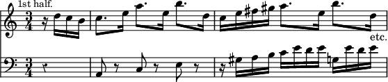 { << \new Staff \relative d'' { \key a \minor \time 3/4 \partial 4 \mark \markup \small "1st half."
 r16 d c b | c8. e16 a8. e16 b'8. d,16 |
 c e fis gis a8. e16 b'8. d,16_"etc." }
\new Staff \relative a, { \override Score.Rest #'style = #'classical \clef bass \key a \minor
 r4 | a8 r c r e r | r16 gis a b c e d e g, e' d e } >> }