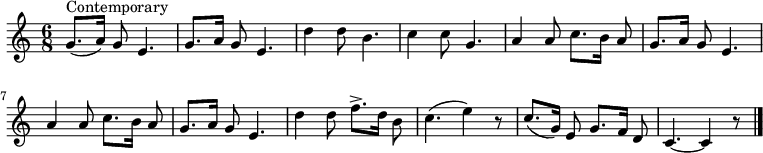 
\ relative c '' {\ key c \ major \ set Staff.midiInstrument = # "violão (náilon)" \ time 6/8 \ set Score.tempoHideNote = ## t \ tempo 4 = 60 \ autoBeamOff g8. ^ " Contemporâneo "[(a16)] g8 e4.  |  g8.  [a16] g8 e4.  |  d'4 d8 b4.  |  c4 c8 g4.  |  a4 a8 c8.  [b16] a8 |  g8.  [a16] g8 e4.  |  a4 a8 c8.  [b16] a8 |  g8.  [a16] g8 e4.  |  d'4 d8 f8 .-> [d16] b8 |  c4.  (e4) r8 |  c8.  [(g16)] e8 g8.  [f16] d8 |  c4. ~ c4 r8 \ bar "|."  }

