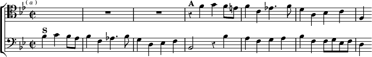  \new ChoirStaff << \override Score.Rest #'style = #'classical
  \new Staff \relative f' { \clef tenor \key bes \major \time 2/2 \partial 2. \mark \markup \tiny { ( \italic a ) } R2. R1*2 |
    r4^\markup \bold "A" f g f8 e |
    f4 c ees!4. f8 | d4 a bes c | f, }
  \new Staff \relative b { \clef bass \key bes \major
    bes4^\markup \bold "S" c bes8 a | bes4 f aes4. bes8 |
    g4 d ees f | bes,2 r4 bes' |
    a f g a | bes f f8 g ees f | d4 } >> 