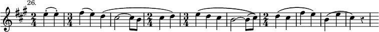 { \override Staff.Rest #'style = #'classical \time 2/4 \key a \major \relative e'' { \mark \markup \small "26." e4-.( e-.) | \time 3/4 fis( e) d( | cis2 ~ cis8 b | \time 2/4 cis4( d) | \time 3/4 e\( d cis | b2 ~ b8( cis)\) | \time 2/4 d4\( cis | fis e\) | b\( e | cis\) r | s4 } }