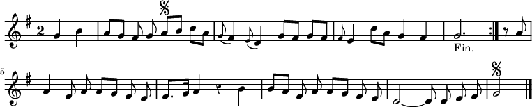 
\relative c'' {
  \override Rest #'style = #'classical
  \key g \major
  \override Staff.TimeSignature #'style = #'single-digit
  \time 2/2
  \partial 2
  \autoBeamOff
  \repeat volta 2 {
    g b
    a8[ g] fis g a[\segno b] c[ a]
    \appoggiatura g fis4 \appoggiatura e8 d4 g8[ fis] g[ fis]
    \grace fis e4 c'8[ a] g4 fis
    g2._"Fin."
  }
  r8 a

  a4 fis8 a a[ g] fis e
  fis8.[ g16] a4 r b
  b8[ a] fis a a[ g] fis e
  d2~ d8 d e fis
  g2\segno
  \bar "|."
}
