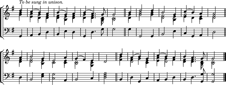 
\new ChoirStaff <<
  \new Staff { \clef treble \time 3/4 \key g \major \partial 4 \set Staff.midiInstrument = "church organ" \omit Staff.TimeSignature \set Score.tempoHideNote = ##t \override Score.BarNumber  #'transparent = ##t
  \relative c''
  << { ^\markup \italic "To be sung in unison."
       d4 | c( b) a | b( g) a | b( a4.) g8 | 2 \bar"||"
       b4 | d2 4 | b2 g4 | c( b) a | 2 \bar"||" \break
       a4 | b2 g4 | e2 a4 | g( fis) e | d2 \bar"||"
       d'4 | a( b) g | c( b) a | b a4. g8 | 2 \bar"|." } \\
  { b4 | a g fis | fis e fis | g fis4. d8 | 2 g4 | b2 4 | fis2 e4 | g2 e4 | fis2
    fis4 | 2 e4 | c2 e4 | d2 c4 | s2 b'4 | fis g e | a g fis | fis fis4. d8 | 2 } \\
     \stemDown \shiftOff { g4 | e d d | d b d | d d4. b8 | 2 d4 | g2 4 | d2 b4 | e d c | d2 
     d4 | 2 b4 | s2 c4 | b2 g4 | s2 fis'4 | d2 c4 | e d2 | 4 4. b8 | 2 } >>
  }
\new Staff { \clef bass \key g \major \set Staff.midiInstrument = "church organ" \omit Staff.TimeSignature 
  \relative c
  { g4 | a b d | b e d | g, d'4. g8 | 2 4 | g,2 4 | b2 e4 | c g a | d2
    d4 | b2 <e g>4 | <c g'>2 a4 | b2 c4 | <d fis a>2 b4 | d g, c | a b d | b d4. <g, g'>8 | 2 }
  } 
>>
\layout { indent = #0 }
\midi { \tempo 4 = 144 }
