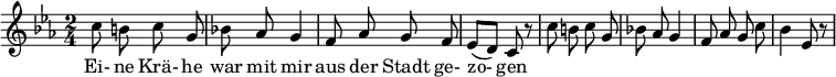 
\header {
  tagline = ##f
}

ante = { c'8 b! c g | bes! aes g4 | f8 aes g }

\score {
  \new Staff \with {

  }

<<
  \relative c' {
    \key c \minor
    \time 2/4
    \set Score.currentBarNumber = #6
    \override TupletBracket #'bracket-visibility = ##f
    \autoBeamOff

     %%%%%%%%%%%%%%%%%%%%%%%%%% no 15 Die Krähe
     \ante f8 | ees[( d)] c r8 | \ante c8 | bes4 ees,8 r8 | 

  }

  \addlyrics {
    Ei- ne Krä- he war mit mir aus der Stadt ge- zo- gen
  }
>>
  \layout {
    indent = #0
    #(layout-set-staff-size 17)
    \context {
      \remove "Metronome_mark_engraver"
      \override SpacingSpanner.common-shortest-duration = #(ly:make-moment 1/2)
    }
  }
  \midi {}
}
