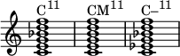 
{\ overstyr Score.TimeSignature #'stencil = ## f \ relative c' {\ clef diskant \ time 4/4 \ key c \ major <ceg bes df> 1^\ markup {\ concat {"C" \ raise # 1 \ small "11"}} <cegbd f>^\ markup {\ concat {"CM" \ raise #1 \ small "11"}} <c ees g bes df>^\ markup {\ concat {"C– "\ raise #1 \ small" 11 "}}}}}
