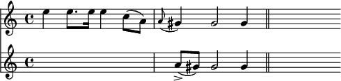 { \time 4/4 << \relative e'' { e4 e8. e16 e4 c8( a) \appoggiatura a8 gis4 gis2 gis 4 \bar "||" s4 }
\new Staff { \relative a' { s1 | a8(-> gis) gis2 gis4 | s4 } } >> }