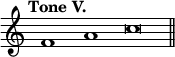 { \override Score.TimeSignature #'stencil = ##f \tempo "Tone V." \cadenzaOn f'1 a' \bar ":" c''\breve \bar "||" }