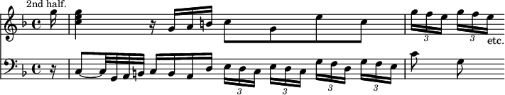 { << \new Staff \relative g'' { \key f \major \time 4/4 \partial 16 \mark \markup \small "2nd half." \override TupletBracket.bracket-visibility = ##f
 g16 <g e c>4 r16 g, a b c8 g e' c |
 \tuplet 3/2 8 { g'16[ f e] g f e_"etc." } }
\new Staff \relative c { \clef bass \key f \major \override TupletBracket.bracket-visibility = ##f
 r16 c8 ~ c32 g a b c16 b a d
 \tuplet 3/2 8 { e16 d c e[ d c] g'[ f d] g f e } | c'8 g } >> }