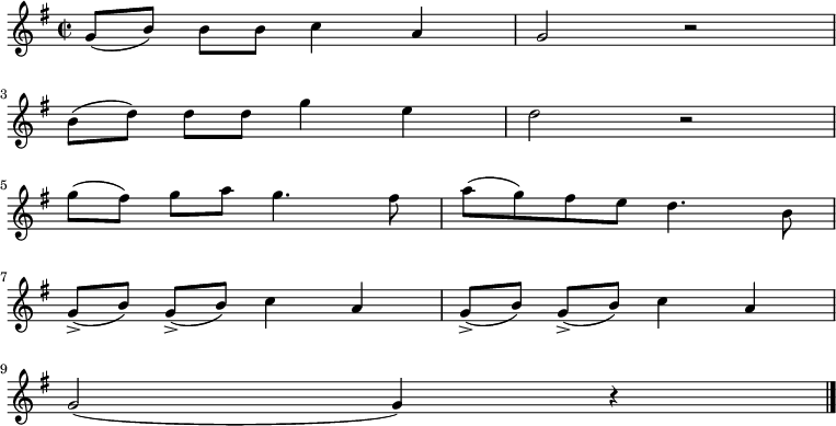 
\relative c'' {
\key g \major
\time 2/2
\autoBeamOff
g8 [(b8)] b8 [b8] \stemDown c4 \stemUp a4 | g2 r2 | \break
\stemDown b8 [(d8)] d8 [d8] g4 e4 | d2 r2 | \break
g8 [(fis8)] g8 [a8] g4. fis8 | a8 [(g8) fis8 e8] d4. b8 | \break
\stemUp g8-> [(b8)] g8-> [(b8)] \stemDown c4 \stemUp a4 | g8-> [(b8)] g8-> [(b8)] \stemDown c4 \stemUp a4 | \break
g2 (g4) r4 \bar "|."
}
