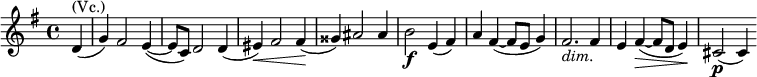  \relative e' { \key e \minor \time 4/4 \partial 4 d4^\markup { (Vc.)}( g) fis2 e4~( | e8 c) d2 d4( | eis)\< fis2 fis4\!( | gisis) ais2 ais4 | b2\f e,4( fis) | a fis~( fis8 e g4) | fis2._\markup { \italic { dim. } } fis4 | e fis~(\> fis8 d e4)\! | cis2\p( cis4) }