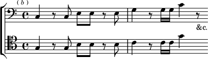  \new ChoirStaff <<
  \new Staff \relative c { \clef bass \key c \major \time 4/4 \mark \markup \tiny { ( \italic b ) }
    c4 r8 c e e r e | g4 r8 g16 g c4 r8_"&c." }
  \new Staff \relative g { \clef tenor \key c \major
    g4 r8 g b b r b | c4 r8 c16 c g'4 s8 } >>