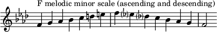  {
\omit Score.TimeSignature \relative c' {
  \key f \minor \time 7/4 f^"F melodic minor scale (ascending and descending)" g aes bes c d e f es? des? c bes aes g f2
} }
