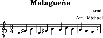 
\version "2.20.0"
\header {
  title = "Malagueña "
  % subtitle = " ... "
  % piece = " ... "
  composer = "trad."
  % opus = "Op.31"
  % source = "using different sources"
  arranger = "Arr.: Mjchael"
  copyright = "ccbysa de.wikibooks.org/wiki/Gitarre"
  % footer = " ... "
}

% Akkorde = { \chordmode {  \set chordChanges= ##t  e2. e a:m a:m } }

Diskant =  \relative c {
  \set Staff.midiInstrument = "acoustic guitar (nylon)"
  \repeat volta 2 { e4 gis b| e,4 gis b| a c b | a g f } 
 
}

Bass =  \relative c' {
% \override NoteHead #'color = #blue
  \repeat volta 2 { e4 gis b| e,4 gis b| a c b | a g f 
  }
}

% Gitarre = << \Diskant \\ \Bass >>
 Gitarre = \Diskant
\score {
  <<
   % \new ChordNames { \Akkorde }
    \new Voice  { 
      \clef "treble_8" \time 3/4  
      \tempo 4 = 120 \key c \major 
      \set Score.tempoHideNote = ##t
      \Gitarre 
    }
%    \new TabStaff { \Gitarre }
  >>
  \layout { }
}
\score {
  <<
   % \new ChordNames { \Akkorde }
    \new Voice  { 
      \clef "treble_8" \time 3/4  
      \tempo 4 = 120 \key c \major 
      \unfoldRepeats \Gitarre 
    }
  >>
  \midi { }
}

\paper {
  indent=0\mm
  line-width=90\mm
  oddFooterMarkup=##f
  oddHeaderMarkup=##f
  % bookTitleMarkup=##f
  scoreTitleMarkup=##f
}
