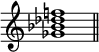 
\relative c'' {
  \override Staff.TimeSignature #'stencil = ##f
  <ges bes des f!>1
  \bar "||"
}
