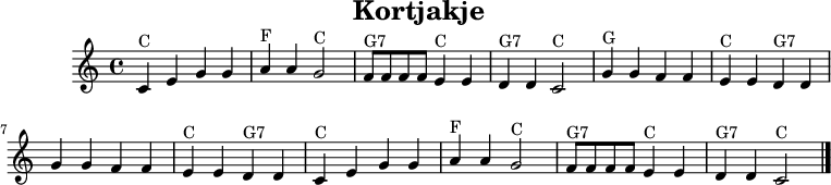 
X:1
T:Kortjakje
N:Het meisje met 'het korte jakje' dat altijd in bed ligt...
H:Trad.
M:4/4
L:1/8
K:C
"C"C2 E2 G2 G2 | "F"A2 A2 "C"G4     | "G7"FF FF "C"E2 E2 | "G7"D2 D2 "C"C4    |
"G"G2 G2 F2 F2 | "C"E2 E2 "G7"D2 D2 | G2 G2 F2 F2        | "C"E2 E2 "G7"D2 D2 |
"C"C2 E2 G2 G2 | "F"A2 A2 "C"G4     | "G7"FF FF "C"E2 E2 | "G7"D2 D2 "C"C4    |]
