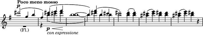 
\relative c' \new Staff \with { \remove "Time_signature_engraver" } {
 \key g \major \time 4/4 \tempo "Poco meno mosso"
  <<
   {
    dis''2^\markup \dynamic p ( g,4 b fis) dis'( e fis b,1~ b4) fis'( b, cis \stemDown dis2)
    <dis b>4-.( <dis b>-.) <cis ais>( <e cis>) <dis b> <dis b> <cis ais>( <e cis>) <dis b> b,\rest
   }
  \\
   { R1_\markup (Fl.) r4 b' \p \< _\markup { \italic { con espressione } } ( cis dis\! b1~ b4) dis b b b2 }
  >> 
}
