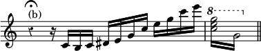 { \time 4/4 \override Score.TimeSignature #'stencil = ##f \override Score.Rest #'style = #'classical \relative c' { r4\fermata^"(b)" r16 c b c dis e g c e g c e |
 \ottava #1 \repeat tremolo 4 { <g e c>16 g, } \bar "||" } } 